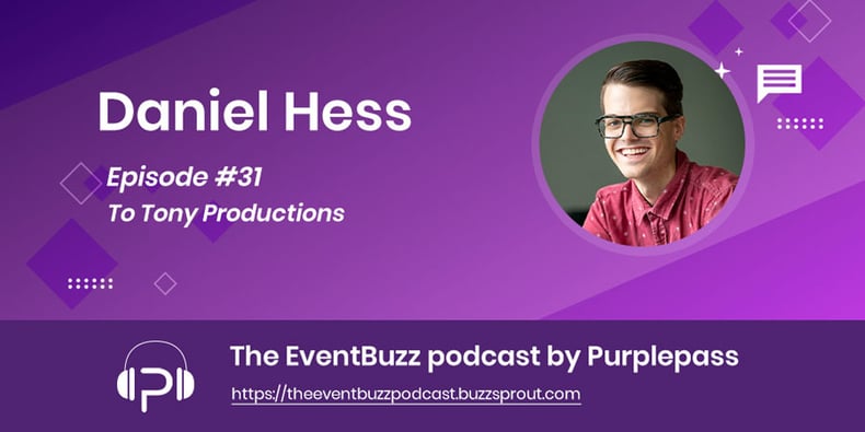 Daniel-Hess-To-Tony-Productions-EventBuzz-Podcast